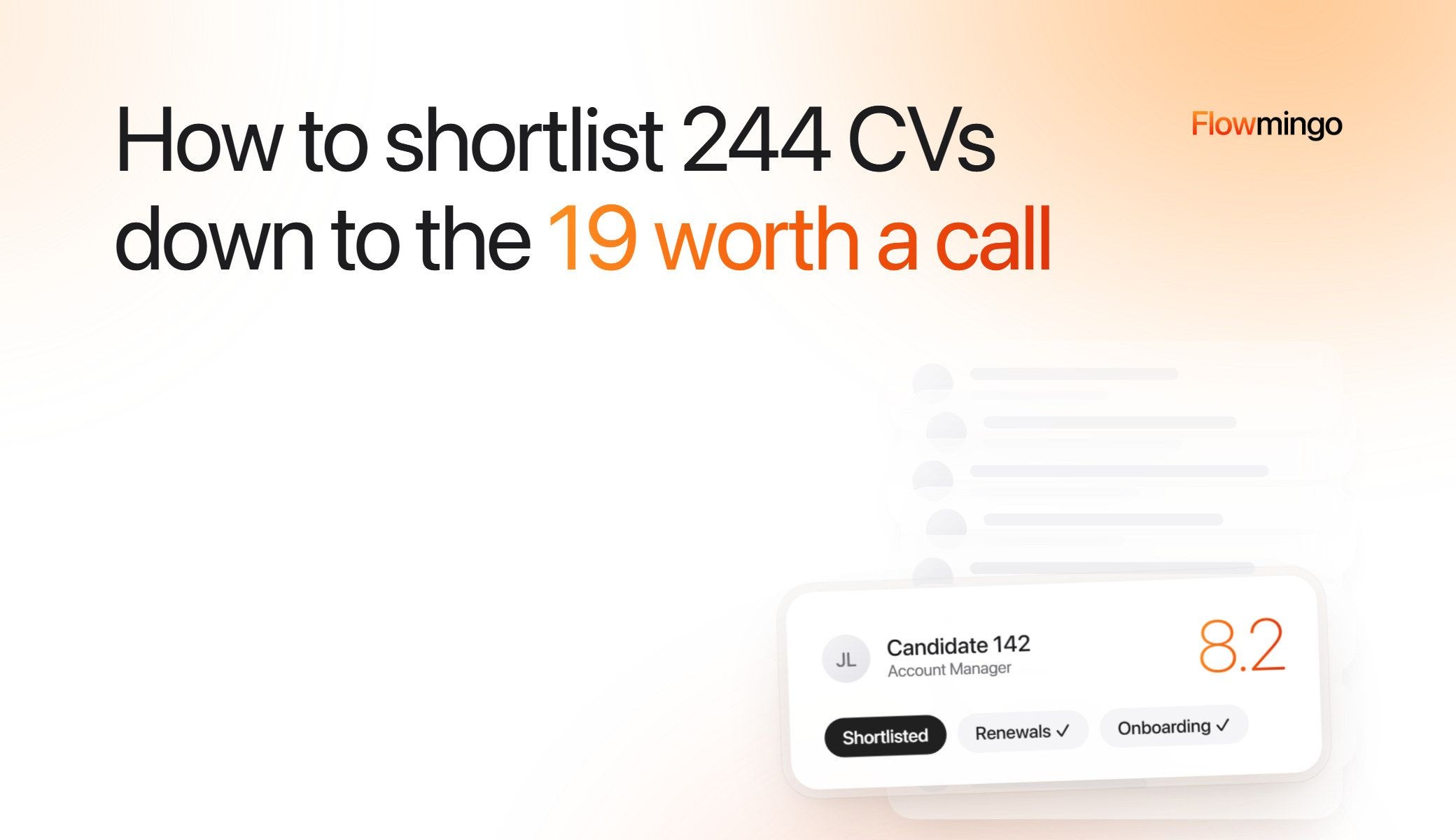 Candidate shortlisting: how to shortlist 244 CVs down to the 19 worth a call, with 1 CV scored 8.2 and shortlisted