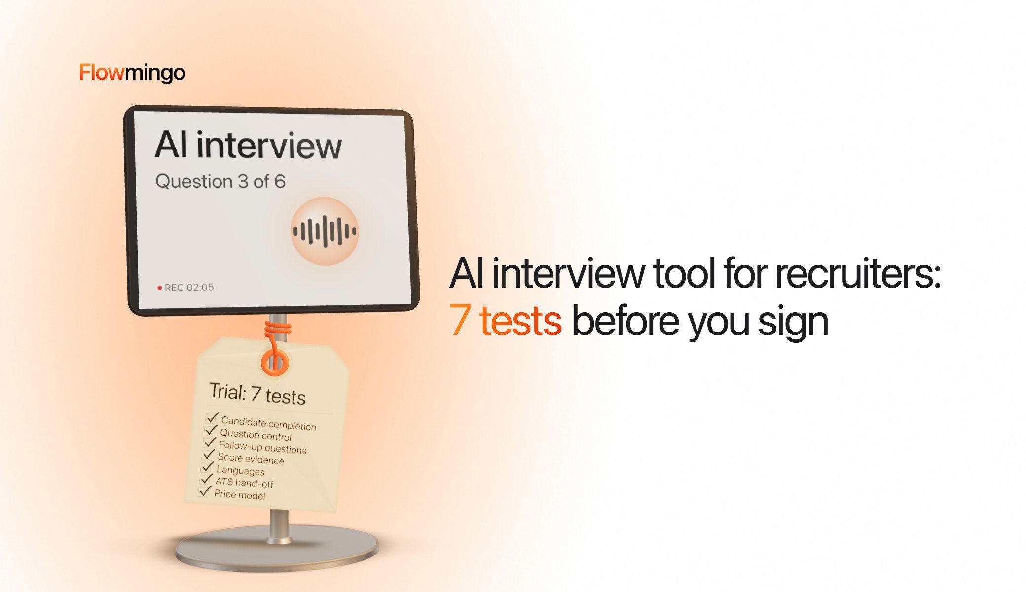 AI interview tool for recruiters on trial: a dark tablet on an aluminium stand shows a voice-only AI interview, Question 3 of 6, and a manila tag tied to the stand with orange twine reads Trial: 7 tests, with 7 ticked checks
